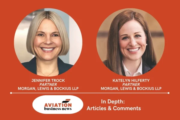 Jennifer Trock and Katelyn Hilferty of Morgan, Lewis & Bockius LLP write that regulatory turbulence is generating both challenges and opportunities for the MRO sector.