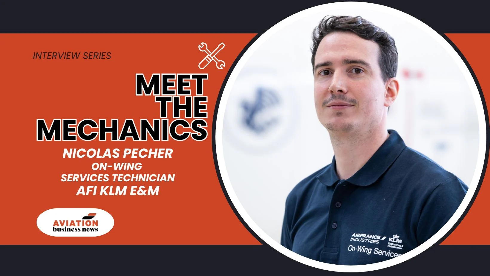 Meet The Mechanics: An interview with Nicolas Pecher, AFI KLM E&M